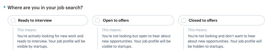 Wellfound sign-up question Where are you in your job search with three options: Ready to interview and Open to offers make the job profile visible to startups, Closed to offers hides it